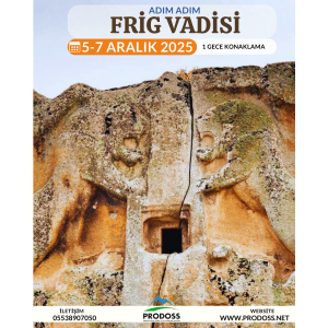 Adım Adım FRİG VADİSİ Gezisi & KRAL MİDAS'A Yolculuk  5-7 Aralık 2025